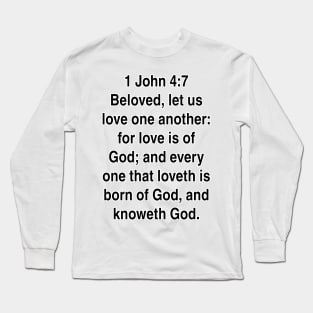 1 John 4:7  King James Version (KJV) Bible Verse Typography Gift Long Sleeve T-Shirt